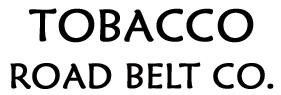 Tobacco Road Belt Co.